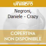 Negroni, Daniele - Crazy cd