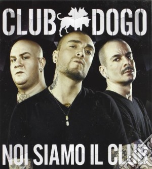 Noi siamo il club cd musicale di Club Dogo