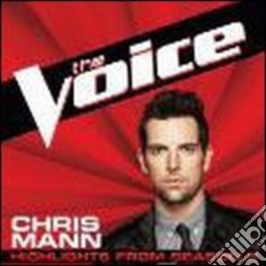 Chris Mann - The Voice: Highlights From Season 2 cd musicale di Chris Mann