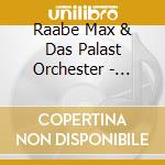 Raabe Max & Das Palast Orchester - Glanzlichter