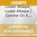 Louise Attaque - Louise Attaque / Comme On A Dit / A (3 Cd) cd