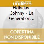 Hallyday, Johnny - La Generation Perdue / Ca Ne Change (2 Cd) cd