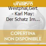 Westphal,Gert - Karl May: Der Schatz Im Silbersee (Mp3) (2 Cd) cd musicale di Westphal,Gert