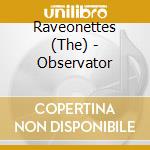 Raveonettes (The) - Observator cd