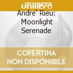 Andre' Rieu: Moonlight Serenade cd