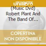 (Music Dvd) Robert Plant And The Band Of Joy - Live From The Artist'S Den (Super Jewel) cd