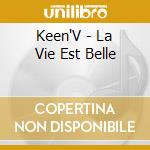 Keen'V - La Vie Est Belle cd