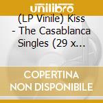 (LP Vinile) Kiss - The Casablanca Singles (29 x 7') vinile