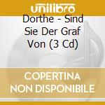 Dorthe - Sind Sie Der Graf Von (3 Cd) cd