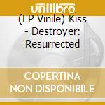 (LP Vinile) Kiss - Destroyer: Resurrected vinile