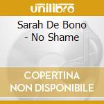 Sarah De Bono - No Shame cd
