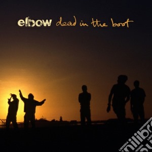 Elbow - Dead In The Boot cd musicale di Elbow
