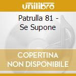 Patrulla 81 - Se Supone