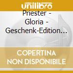 Priester - Gloria - Geschenk-Edition (2 Cd) cd musicale di Priester