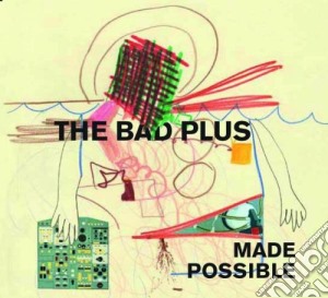 Made possible cd musicale di Bad plus the