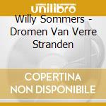 Willy Sommers - Dromen Van Verre Stranden cd musicale di Willy Sommers