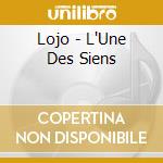 Lojo - L'Une Des Siens cd