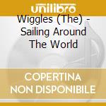 Wiggles (The) - Sailing Around The World cd
