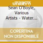 Sean O'Boyle, Various Artists - Water Baby cd musicale di Sean O'Boyle, Various Artists