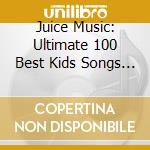 Juice Music: Ultimate 100 Best Kids Songs / Various (2 Cd)