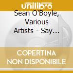Sean O'Boyle, Various Artists - Say Hello To The Orchestra cd musicale di Sean O'Boyle, Various Artists