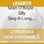 Sean O'Boyle - Silly Sing-A-Long Songs cd
