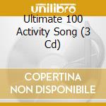Ultimate 100 Activity Song (3 Cd) cd