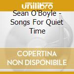 Sean O'Boyle - Songs For Quiet Time cd