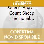 Sean O'Boyle - Count Sheep Traditional Lullabies cd musicale di Sean O'Boyle