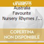 Australia Favourite Nursery Rhymes / Various cd