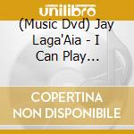 (Music Dvd) Jay Laga'Aia - I Can Play Anything Hb cd