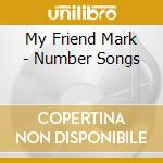 My Friend Mark - Number Songs cd