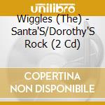 Wiggles (The) - Santa'S/Dorothy'S Rock (2 Cd) cd