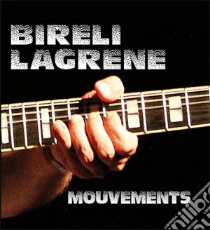 Bireli Lagrene - Mouvements cd musicale di Bireli Lagrene