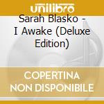 Sarah Blasko - I Awake (Deluxe Edition) cd