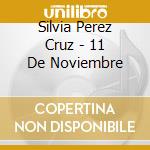 Silvia Perez Cruz - 11 De Noviembre