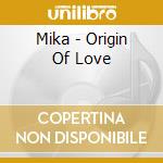 Mika - Origin Of Love cd musicale di Mika