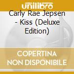 Carly Rae Jepsen - Kiss (Deluxe Edition) cd musicale di Carly Rae Jepsen