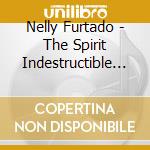 Nelly Furtado - The Spirit Indestructible (F) cd
