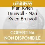 Mari Kvien Brunvoll - Mari Kvien Brunvoll cd musicale di Mari Kvien Brunvoll