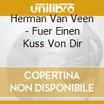 Herman Van Veen - Fuer Einen Kuss Von Dir cd