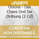 Orsons - Das Chaos Und Die Ordnung (2 Cd) cd