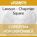 Lawson - Chapman Square cd