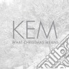 Kem - What Christmas Means cd