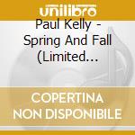 Paul Kelly - Spring And Fall (Limited Edition) cd