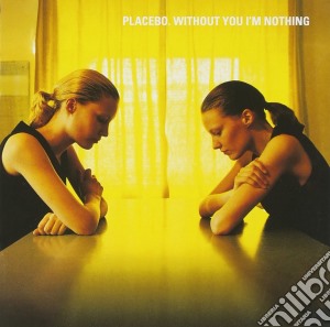 Placebo - Without You I'm Nothing cd musicale di Placebo
