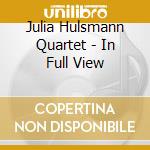 Julia Hulsmann Quartet - In Full View cd musicale