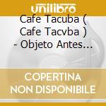 Cafe Tacuba ( Cafe Tacvba ) - Objeto Antes Llamado Disco cd musicale di Cafe Tacuba ( Cafe Tacvba )
