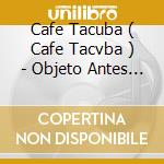 Cafe Tacuba ( Cafe Tacvba ) - Objeto Antes Llamado Disco cd