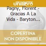 Pagny, Florent - Gracias A La Vida - Baryton (Digipa cd